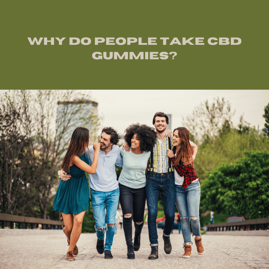 Featured image for “Why do people take CBD gummies?”