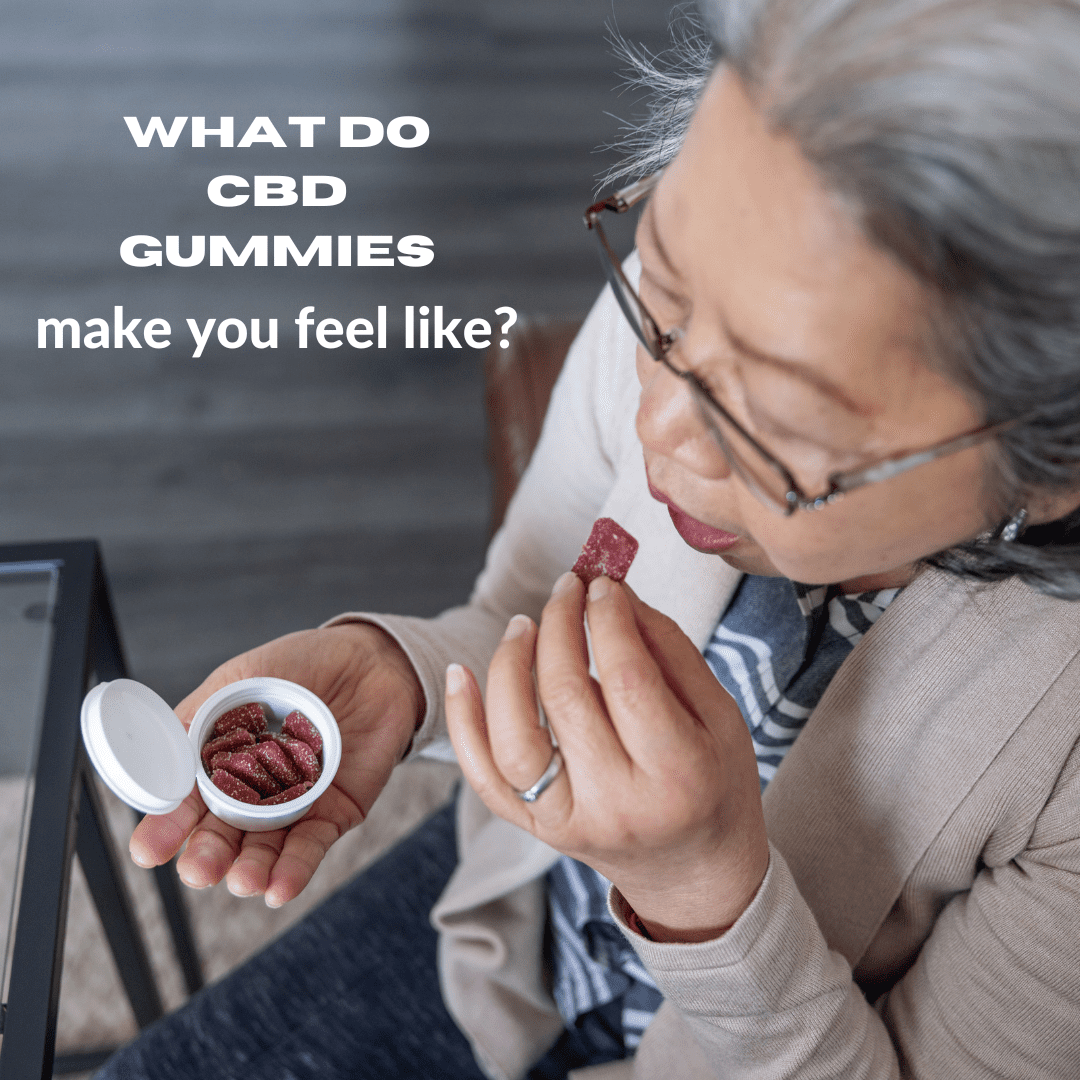 Featured image for “What Do CBD Gummies Make You Feel Like?”