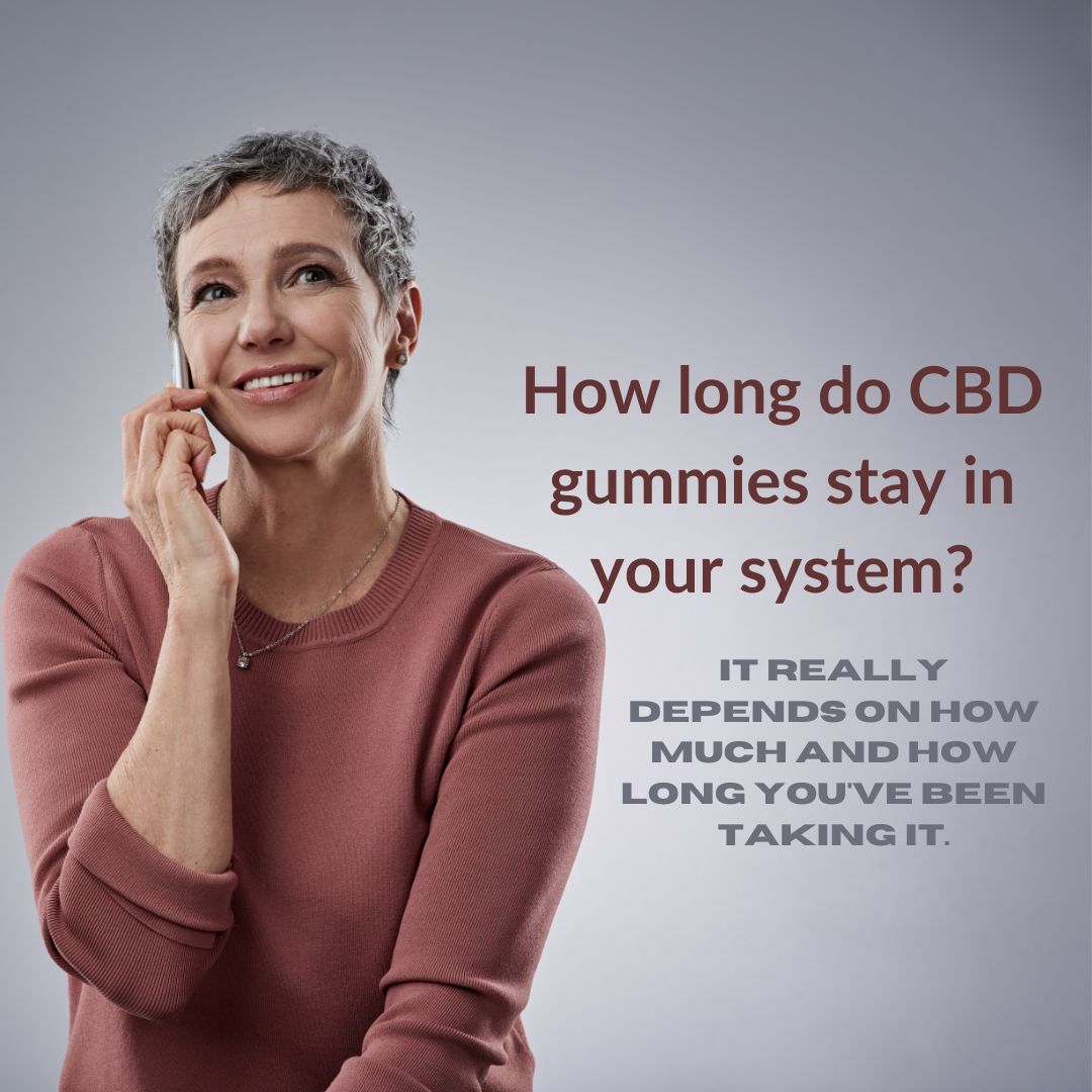 How long do CBD gummies stay in your system