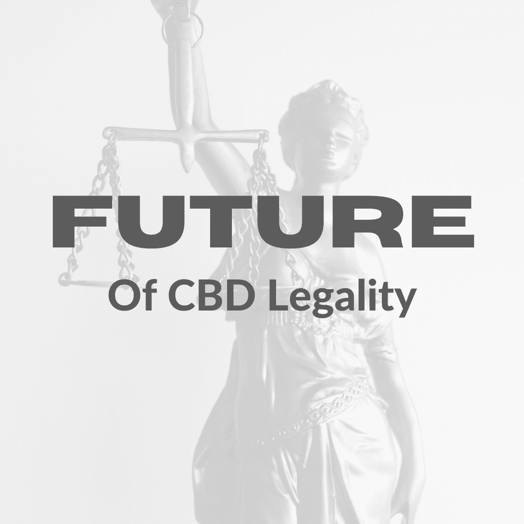 Featured image for “Future of CBD Legality”