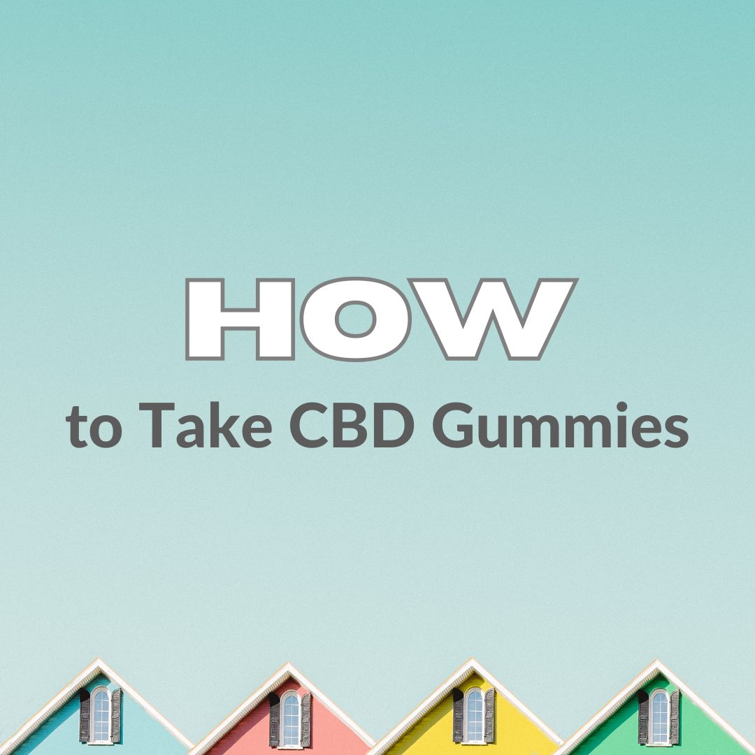 How To Take CBD Gummies