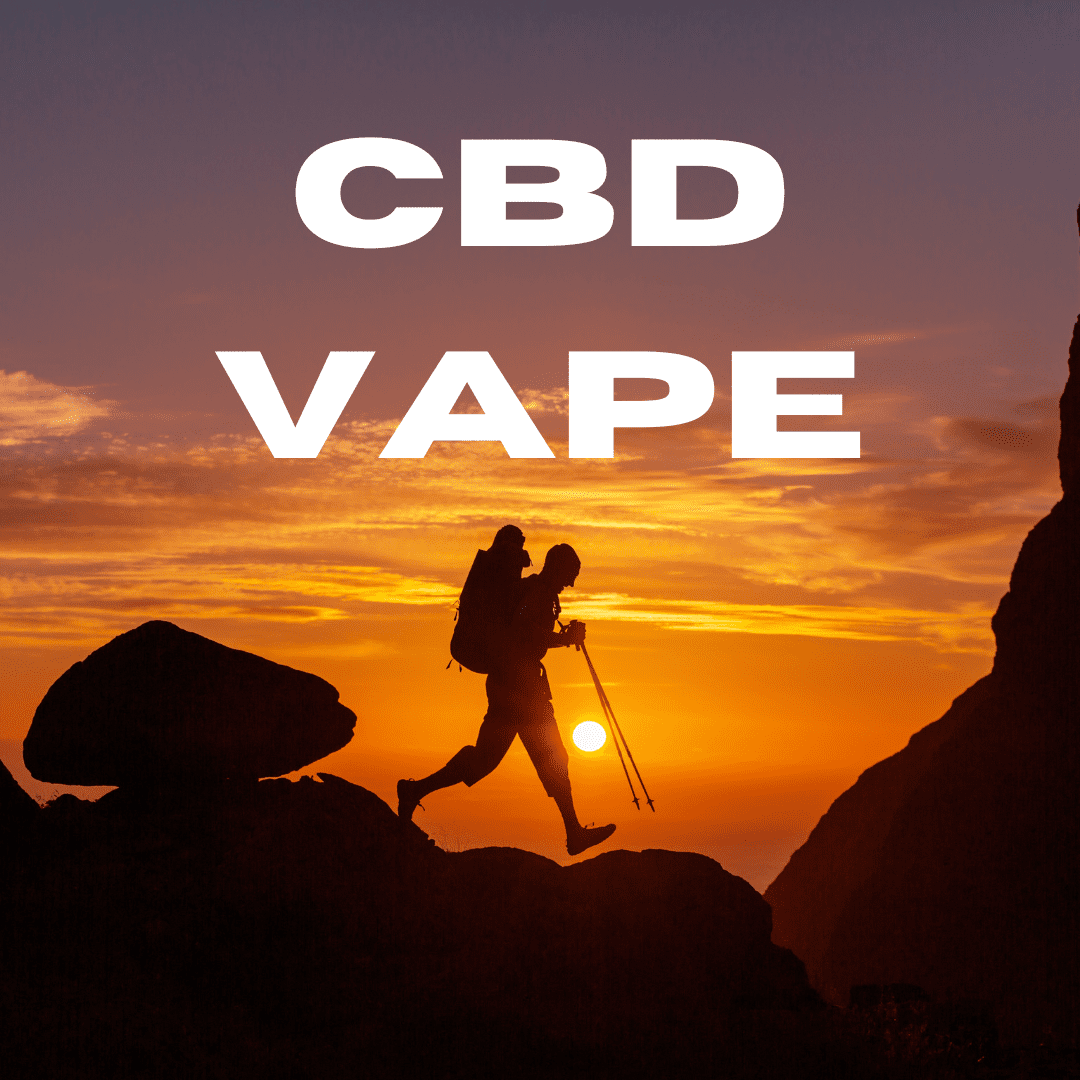 CBD Vape - text overlayed over a man hiking through mountains with the sun setting