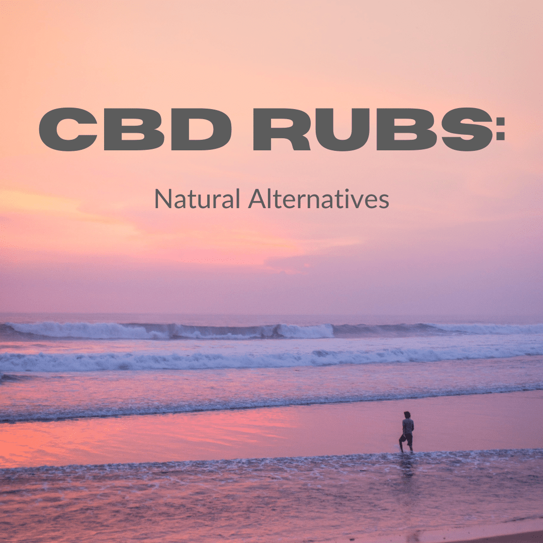 CBD Rubs - Natural Alternatives - text overlaying an ocean background