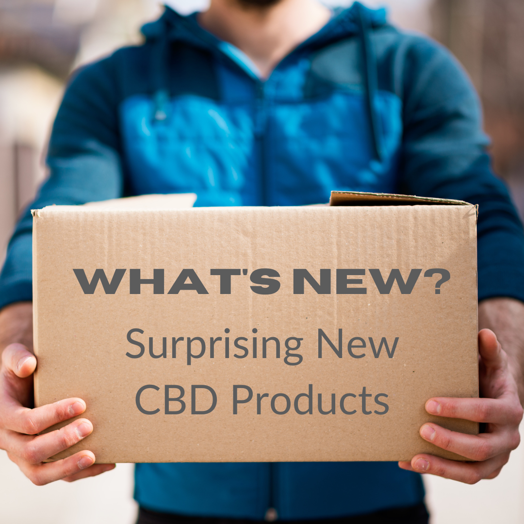 Featured image for “What’s New? Surprising CBD Products”