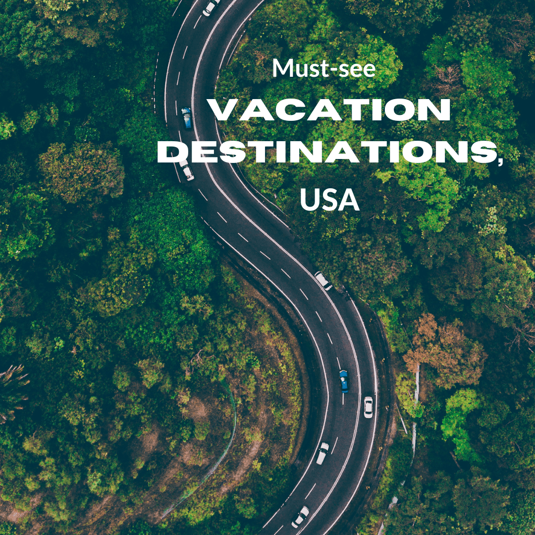 Must See Vacation Destinations USA