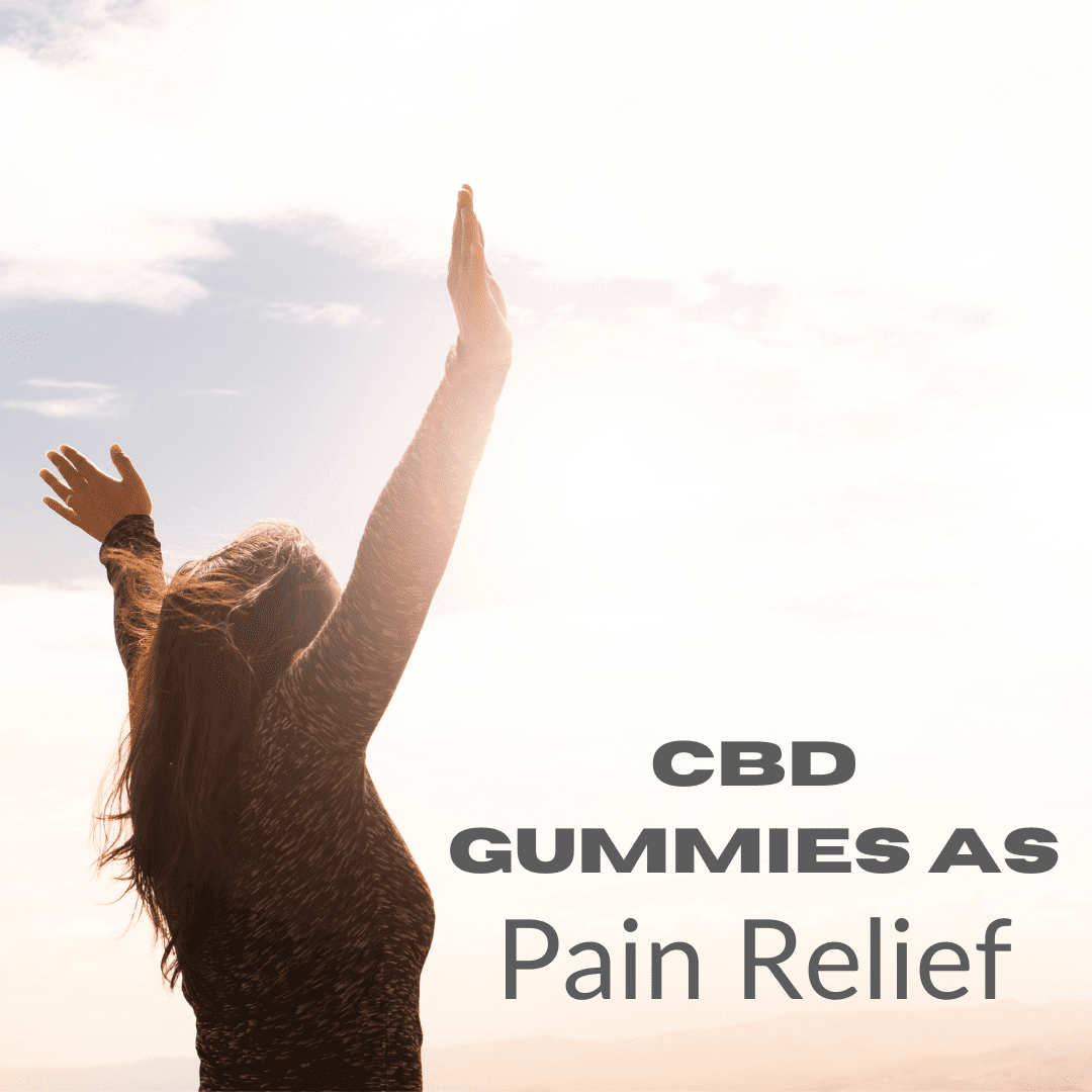 CBD Gummies as Pain relief
