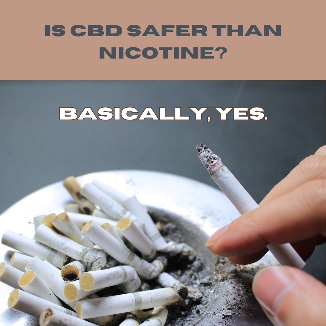 Is CBD safer than nicotine?