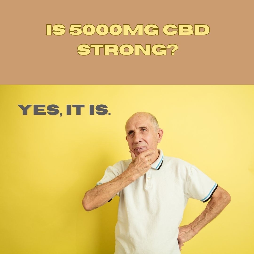 Featured image for “Is 5000 mg CBD strong?”