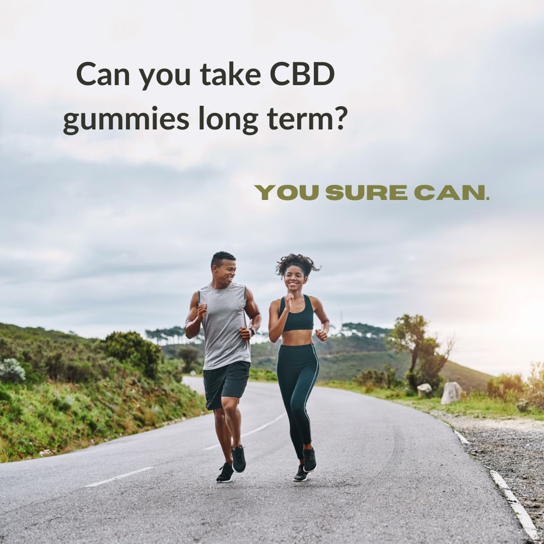 Can you take CBD gummies long term?