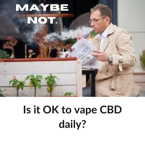 Featured image for “Is it OK to vape CBD daily?”