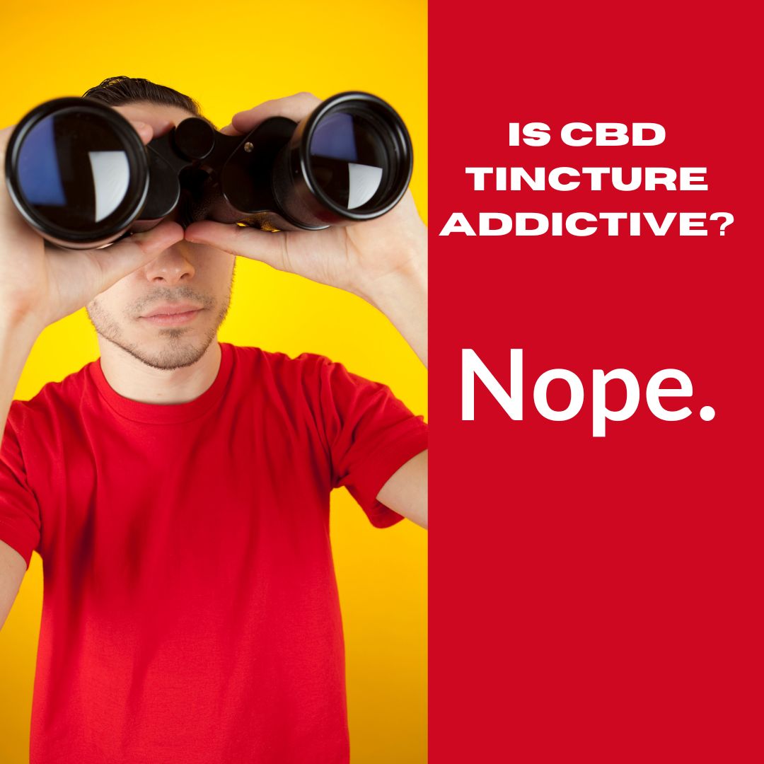 Is CBD tincture addictive?