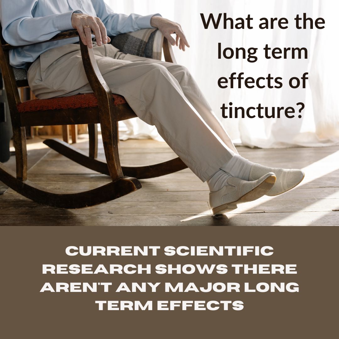 What are the long term effects of tincture?
