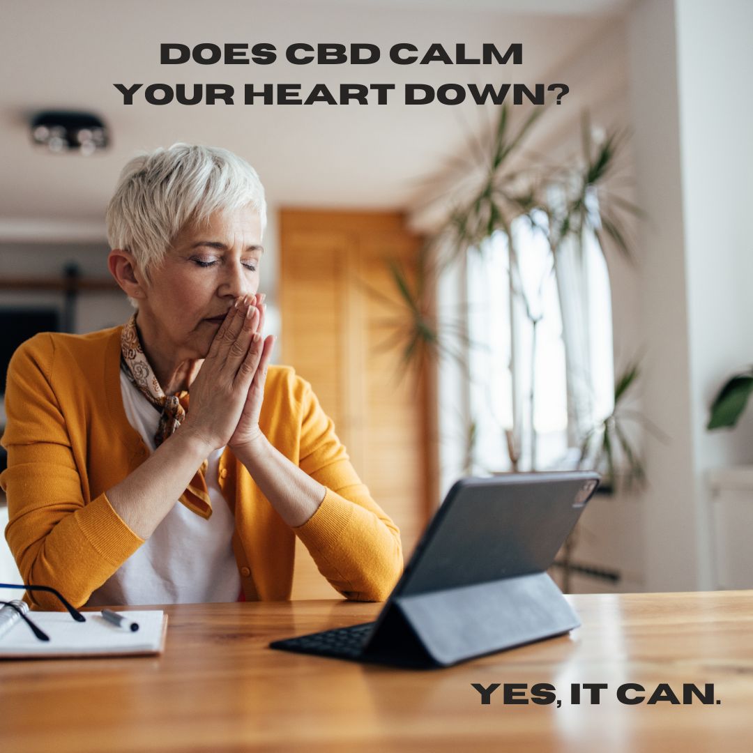 Does CBD calm your heart down?