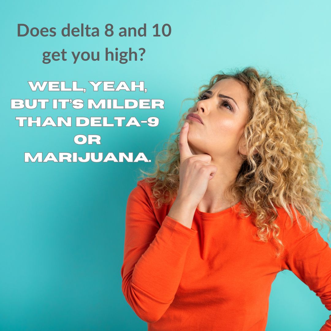 Does delta 8 and 10 get you high?