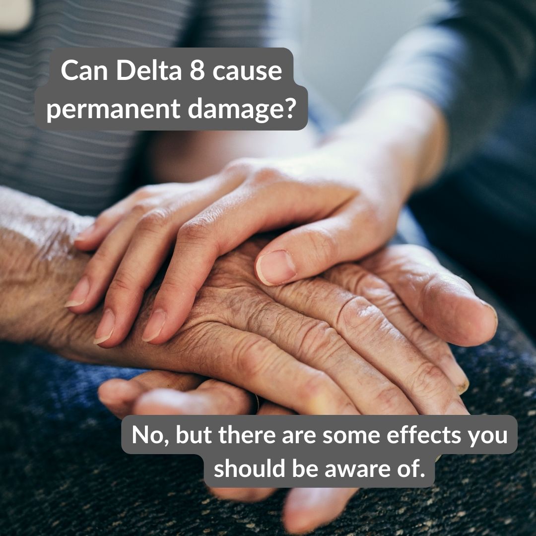 Can Delta 8 cause permanent damage?