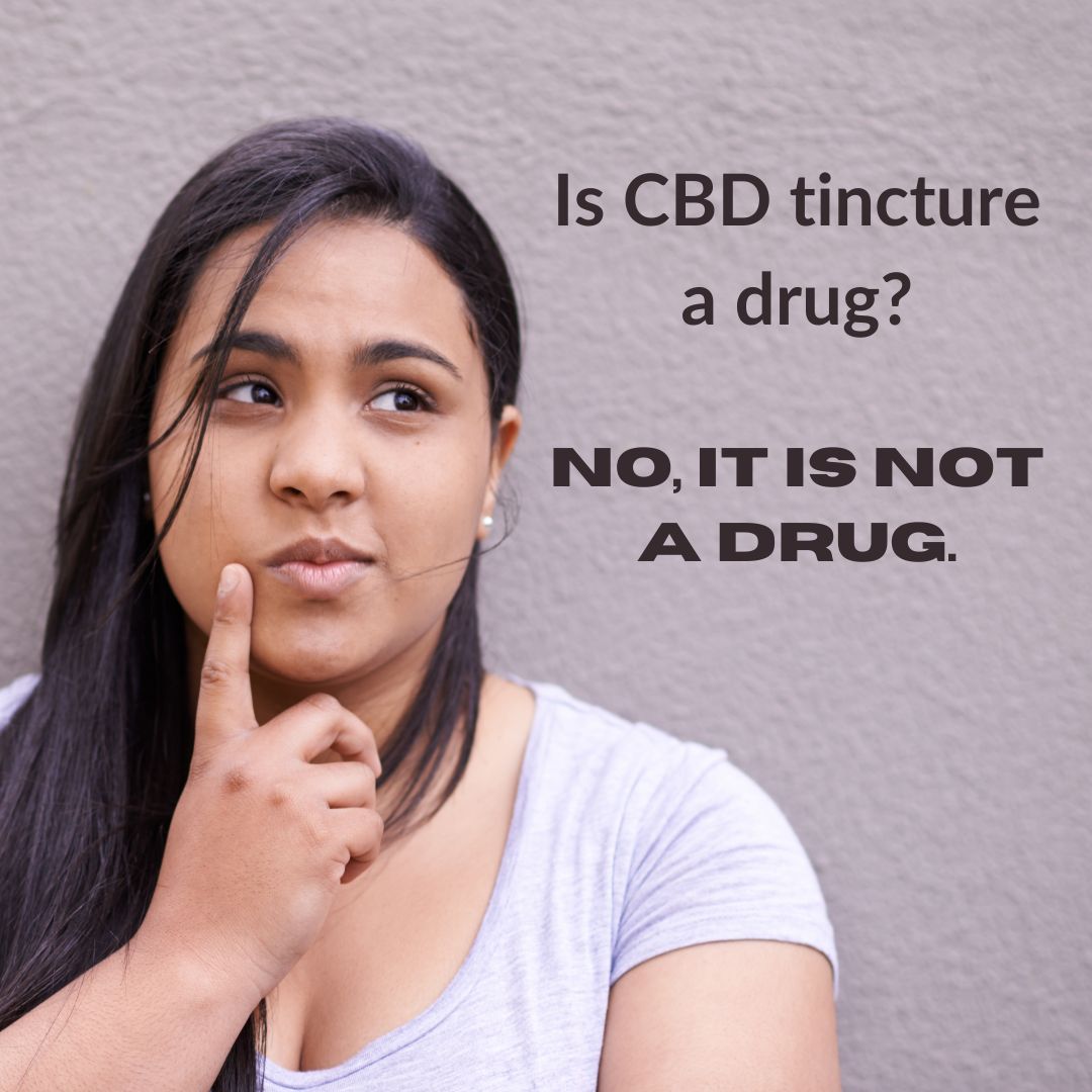 Is CBD tincture a drug?
