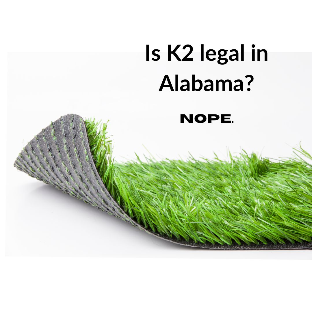 Is K2 legal in Alabama?