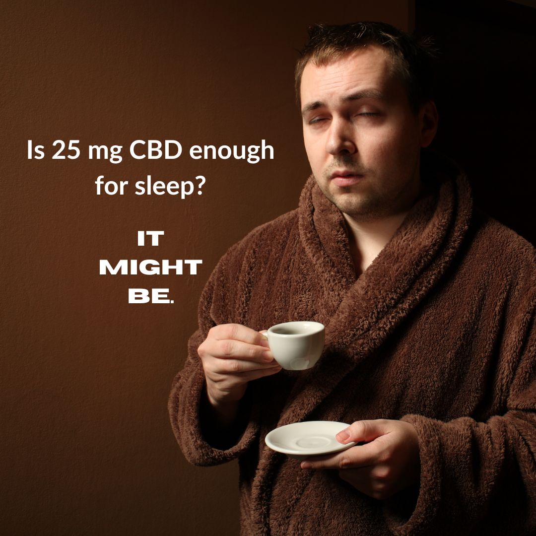 Is 25 mg CBD enough for sleep?